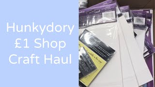 Hunkydory £1 Shop Haul