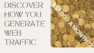 Discover How You Generate Web Traffic.