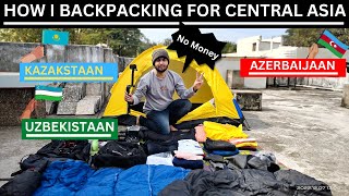 How I am Backpacking For Central Asia 🇦🇿🇰🇿🇺🇿 ( पहेली बार -40°c ) || Must Watch ||