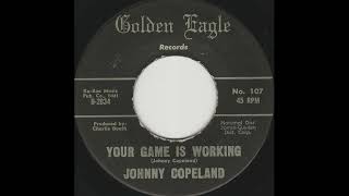 Johnny Copeland  --  Your Game is Working on Me [1963 R&B]