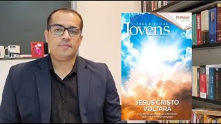 Lição 1 - A doutrina das últimas coisas - JOVENS 4° Trimestre de 2021 - CPAD - Pr Israel Lucas