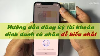 Hướng dẫn đăng ký tài khoản định danh điện tử dễ hiểu nhất | VNeID