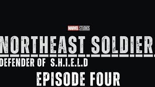 "Northeast Soldier: Defender Of S.H.I.E.L.D" - Episode Four: Catalyst Of War