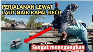 NAIK KAPAL KECIL || MENUJU PULANG @NengChilaChilatoz