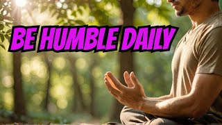 Cultivating Humility Daily: How to Be Humble & Why It's Important