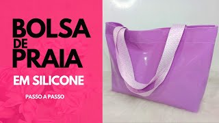 Bolsa de Praia feita em Silicone Rápida e Fácil - Passo a Passo