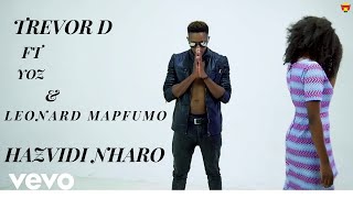 Trevor Dongo, Yoz, Leonard Mapfumo - Hazvidi Nharo (Official Video)