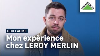 Les collaborateurs en parlent - Guillaume, Responsable Image Magasin | Leroy Merlin