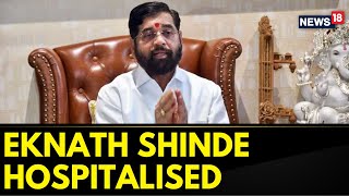 Maharashtra CM Eknath Shinde Rushed To Jupiter Hospital In Thane As His Health Condition Worsens