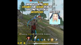 Emparejo contra Chica Streamer y me acusa de Balas😨 por como pego con Woodpecker🇧🇷