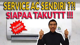 SERVICE AC SENDIRI SIAPAAA TAKUTTTT !!  ||  Step by step