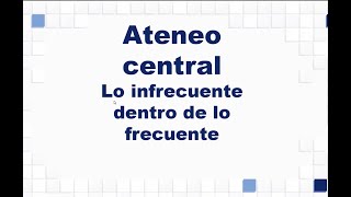 Ateneo HNRG 28-09-2023: Lo infrecuente dentro de lo frecuente