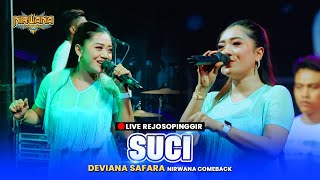 SUCI - Deviana Safara OM NIRWANA COMEBACK LIVE REJOSOPINGGIR JOMBANG