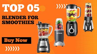 Top 5 Best Blender for Smoothies Easy to Clean in 2024 | Best Blender for Ice and Frozen Fruit