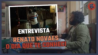 RENATO NOVAES fala sobre O DIA QUE TE CONHECI | Entrevista 16mm