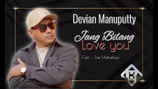 JANG BILANG LOVE YOU -  DEVIAN MANUPUTTY(OFFICIAL MUSIC VIDEO)