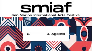 Presentazione SMIAF 2024 (2-4 Agosto) - San Marino International Arts Festival - Social-Mente Utile