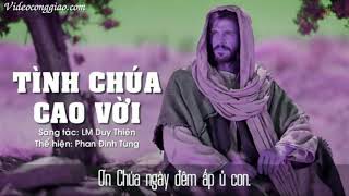 Tình Chúa Cao Vời Phan Đình Tùng