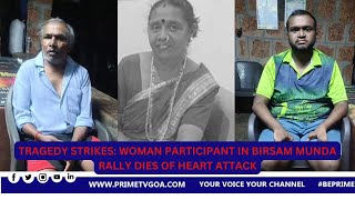 TRAGEDY STRIKES   WOMAN PARTICIPANT IN BIRSAM MUNDA RALLY DIES OF HEART ATTACK