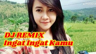 DJ REMIX INGAT INGAT KAMU TERBARU VIRAL TIK TOK 2020 | BREAKBEAT INDO MUSIC