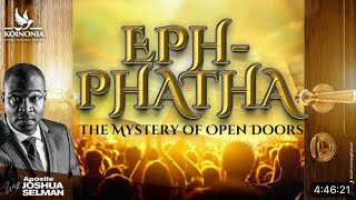 THE MYSTERY OF OPEN DOORS (EPHPHATHA) 2023 By Apostle Joshua Selman