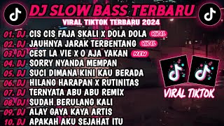 DJ SLOW BASS TERBARU 2024🎵DJ CIS CIS FAJA SKALI X DOLA DOLA🎵DJ JAUHNYA JARAK TERBENTANG VIRAL TIKTOK