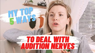 How to deal with audition nerves | Easing Actor Nerves | Doing your best work in the audition room