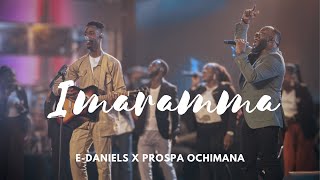 E-Daniels - Imaramma | Feat. Prospa Ochimana| Live | (Official Video)