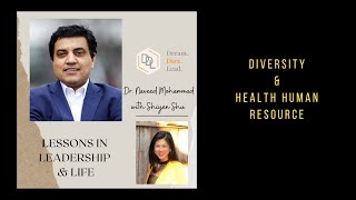 Dr. Naveed Mohammad, speaks to diversity & health human resource, with Shiyen Shu