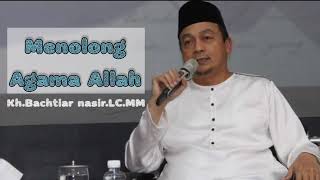 Menolong Agama Allah - Kh. Bachtiar nasir.Lc.MM