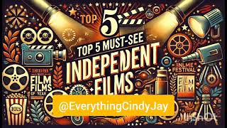 Top 5 Must-See Independent Films of 2024: Hidden Gems You Can't Miss"