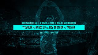 Titanium vs.  Hands Up vs. Hey Brother vs. Tremor (Afrojack Mashup)