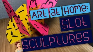 Art at Home: Slot Sculpture