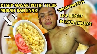 Makanan Murah Pembentuk Otot - Putih Telur Tinggi Protein !! Resep Mudah!!