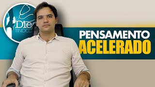 Você sofre com o PENSAMENTO ACELERADO?