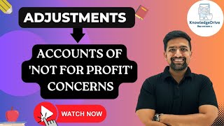 Adjustments of accounts of Not for Profit Concerns | Final account of NPO adjustments  #hsccommerce