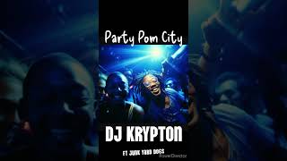 Party Pom City - DJ Krypton ft Junk Yard Dogs