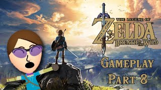 Breath of the Wild Gameplay Part 8 (No Commentary)