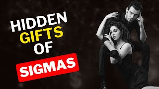 8 Hidden Gifts All Sigma Males Are Born With (You Will Be Surprised)