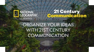 National Geographic Learning: Organize Your Ideas with 21st Century Communication