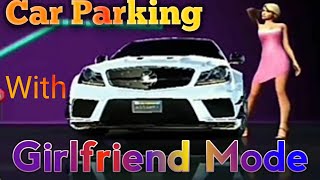 Car Parking With Girlfriend "Dance & Parking Mood" Video game