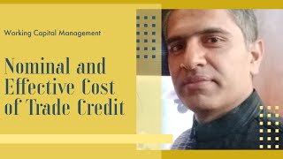 Working Capital Management (WCM) - Nominal and Effective Cost of Trade Credit