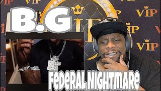 B.G - Federal Nightmare Freestyle (Official Music Video) Reaction 🔥🔥💪🏾