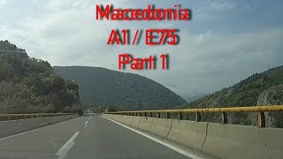 A1/E75 Macedonia (Part 1)