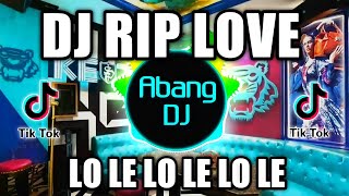 DJ RIP LOVE FAOUZIA REMIX VIRAL TIKTOK FULL BASS