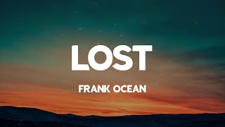 Lost - Frank Ocean (Lyrics)