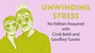 EP25: Unwinding Stress: No Edibles Required