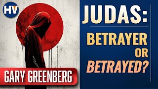 Did Judas Really Betray Jesus? | Gary Greenberg