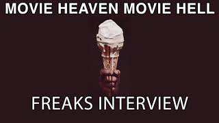 Movie Heaven Movie Hell - Freaks Interview