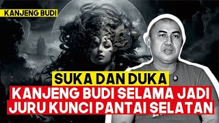 SUKA DAN DUKA YANG DI ALAMI JURU KUNCI PANTAI SELATAN - KANJENG BUDI